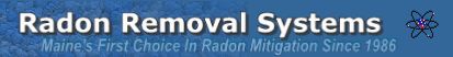 Radon Removal Systems - Maine's First Choice in Radon Mitigation Since 1986!